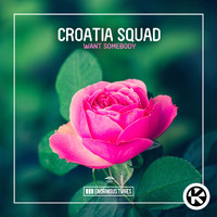 Croatia Squad - Want Somebody