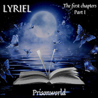 Lyriel - Lyriel the First Chapters Part I (Prisonworld)