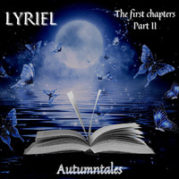 Lyriel - Lyriel the First Chapters Part II (Autumntales)