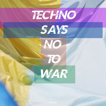 Various Artists - Techno Says No to War