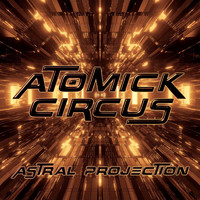 Atomick Circus - Astral Projection (Long Mix)