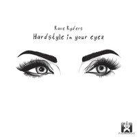 Rave Ryders - Hardstyle in Your Eyez