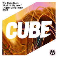 The Cube Guys - Music in My Head (Agent Greg Remix 2022)