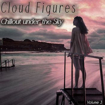 Various Artists - Cloud Figures, Vol. 3 (Chillout Under the Sky)