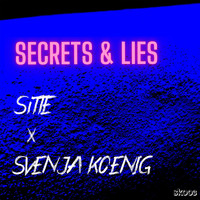 Svenja Koenig & Sitte - Secrets & Lies