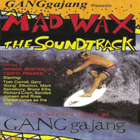 GANGgajang - Mad Wax