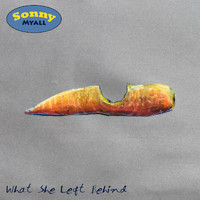 Sonny Myall - What She Left Behind