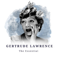 Gertrude Lawrence - Gertrude Lawrence - The Essential