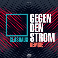 Glashaus - Gegen den Strom (Remixe)