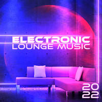 The Cocktail Lounge Players - Electronic Lounge Music 2022