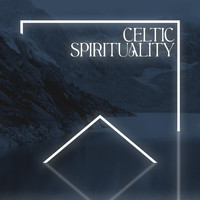 Irish Celtic Music - Celtic Spirituality: Relaxing Irish Meditation, Nature Sounds, Mindful Breathing