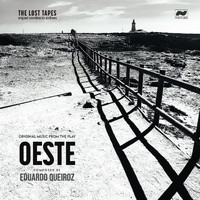Eduardo Queiroz - Oeste (Original Music from the Play)