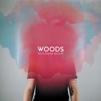 Woods - No Turning Back
