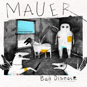 MAUER - Bad Disease