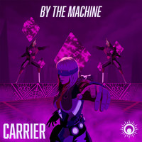 Carrier - By The Machine EP
