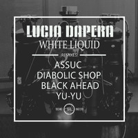 Lucia Dapera - White Liquid
