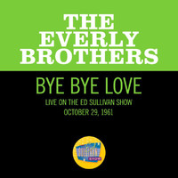 The Everly Brothers - Bye Bye Love (Live On The Ed Sullivan Show, October 29, 1961)