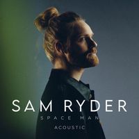 Sam Ryder - SPACE MAN (Acoustic)