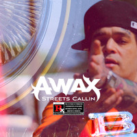 A-Wax - Streets Callin (Explicit)