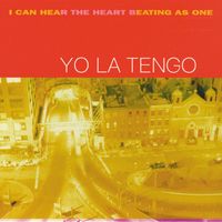 Yo La Tengo - I Can Hear The Heart Beating As One (25th Anniversary Deluxe Edition)