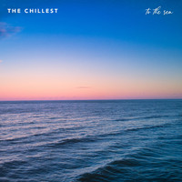 The Chillest - to the sea