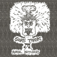 Sore Throat - Aural Butchery (Explicit)