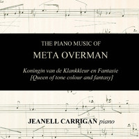 Jeanell Carrigan - The Piano Music of Meta Overman