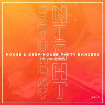 Various Artists - Saturday Night (House & Deep-House Party Bangers), Vol. 3