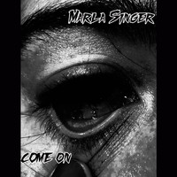 Marla Singer - Come On