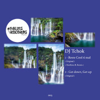 DJ Tchok - Reste Cool Ti Mal