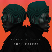 Black Motion - The Healers: The Last Chapter (Explicit)