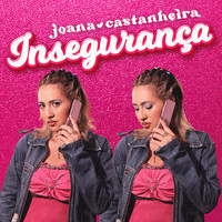 Joana Castanheira - Insegurança