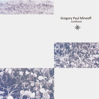 Gregory Paul Mineeff - Conflicted