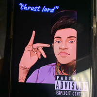 Jelo - Thrust Lord Anthem (Explicit)