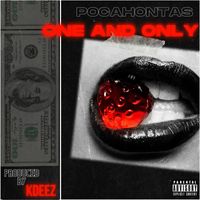 POCAHONTAS - One & Only (Explicit)