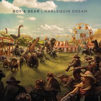 Boy & Bear - Harlequin Dream (Explicit)