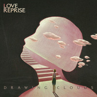Love Reprise - Drawing Clouds