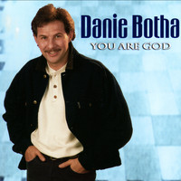 Danie Botha - You Are God