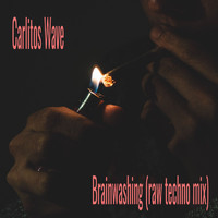 Carlitos Wave - Brainwashing (Raw Techno Mix)