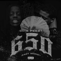 Omb Peezy - 650 (feat. Baby Money) (Explicit)