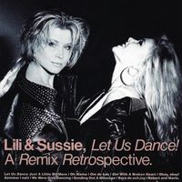 Lili & Susie - Let Us Dance! A Remix Retrospective.