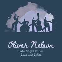 Oliver Nelson - Jams and Jellies (Late Night Blues)