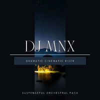 DJ MNX - Dramatic Cinematic Riser (Suspenseful Orchestral Pack)