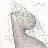 alt-J - The Dream (Deluxe [Explicit])