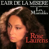 Rose Laurens - L’air de la misère (de « Les Misérables »)