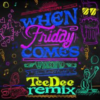 Kolidescopes - When Friday Comes (TeeDee Remix)