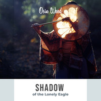 Osin Wood - Shadow of the Lonely Eagle