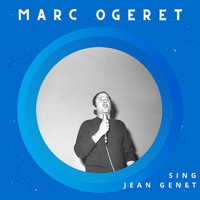 Marc Ogeret - Marc Ogeret Sing Jean Genet