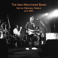 Iain Matthews - Live in Orleans, France June 1980
