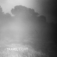 I TRAVEL LIGHT - Because It's There
